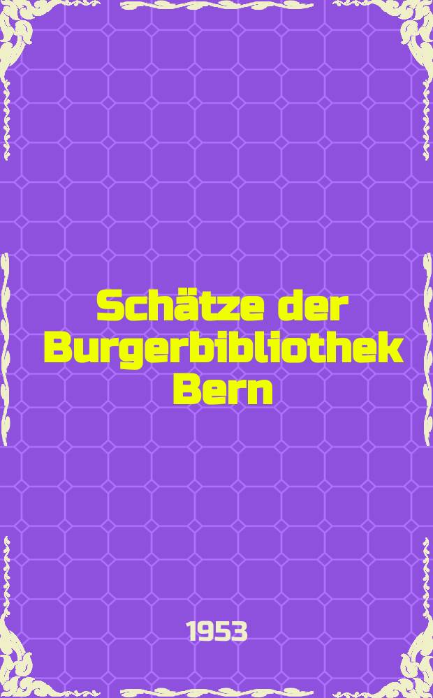 Schätze der Burgerbibliothek Bern