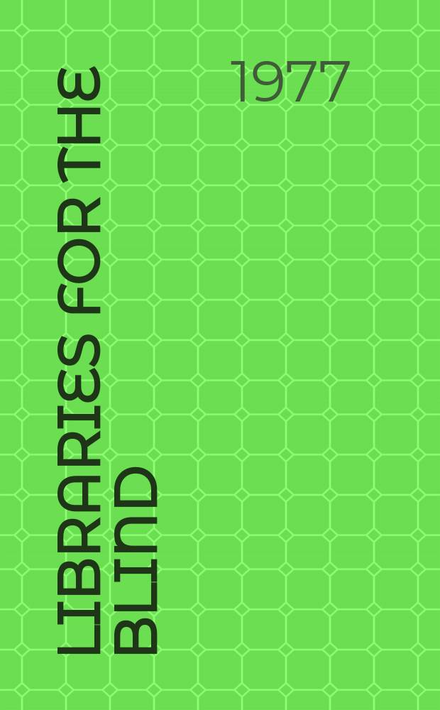 Libraries for the blind : An intern. study of policies a. practices