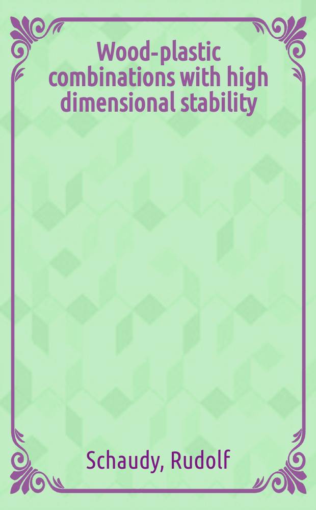 Wood-plastic combinations with high dimensional stability
