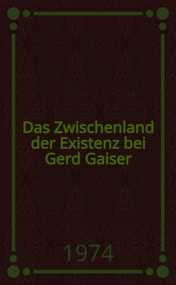 Das Zwischenland der Existenz bei Gerd Gaiser