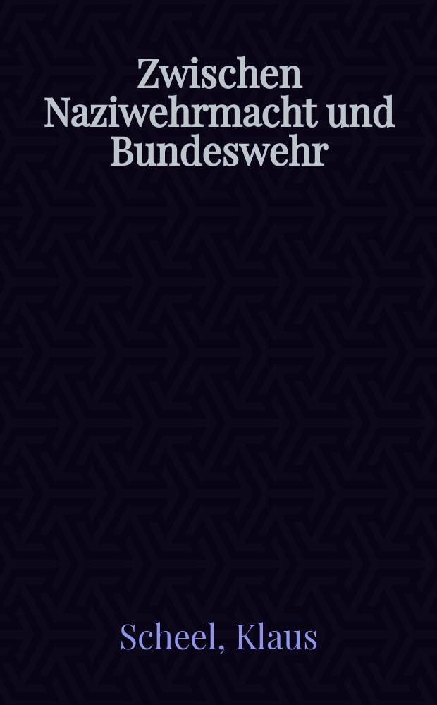 Zwischen Naziwehrmacht und Bundeswehr