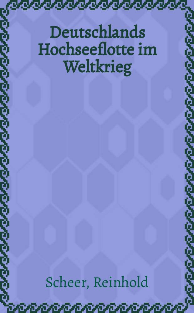 Deutschlands Hochseeflotte im Weltkrieg