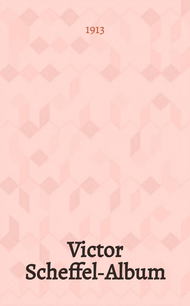 Victor Scheffel-Album : Perlen deutschen Humors : Mit 325 Originalbildern namhafter K&uuml;nstler