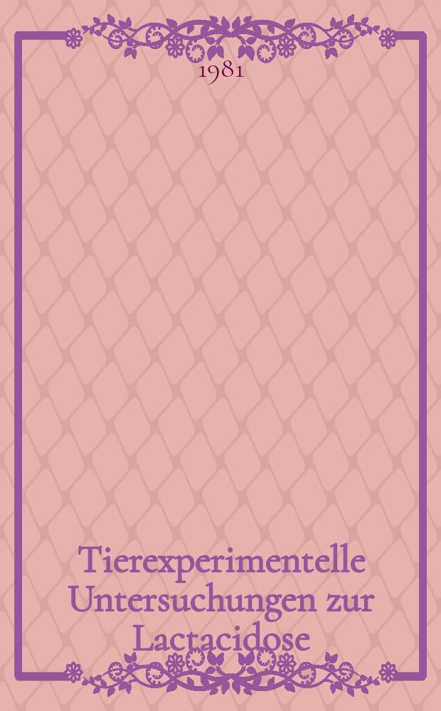 Tierexperimentelle Untersuchungen zur Lactacidose : Einfluss der Kohlenhydratapplikation auf die Lactathom&ouml;ostase : Vergleich von Glucose u. Fructose : Diss