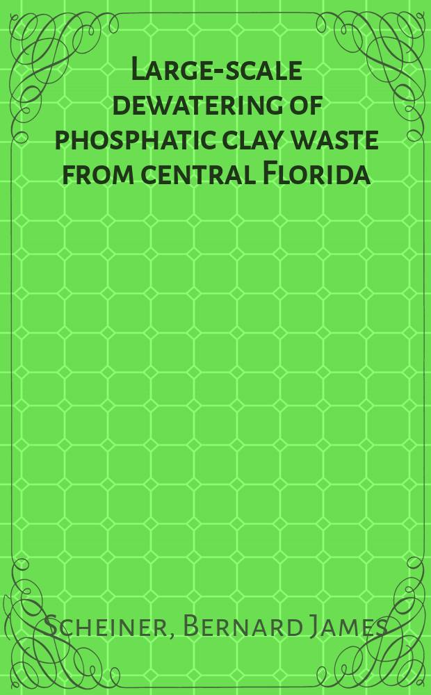 Large-scale dewatering of phosphatic clay waste from central Florida
