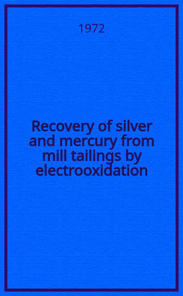 Recovery of silver and mercury from mill tailings by electrooxidation