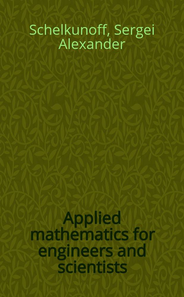Applied mathematics for engineers and scientists