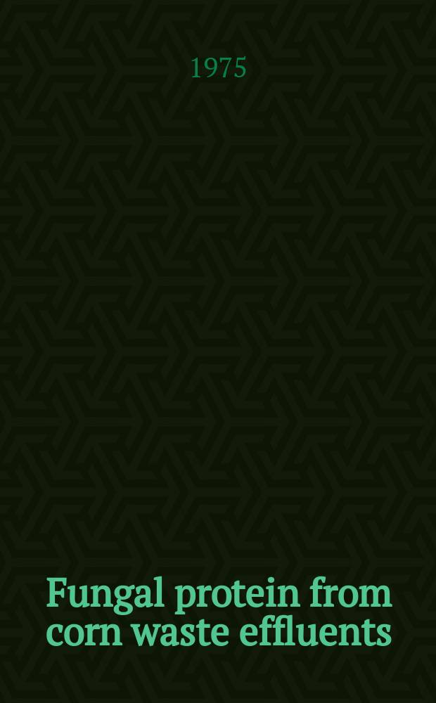 Fungal protein from corn waste effluents : A model study