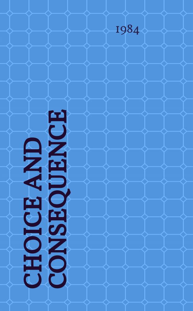 Choice and consequence