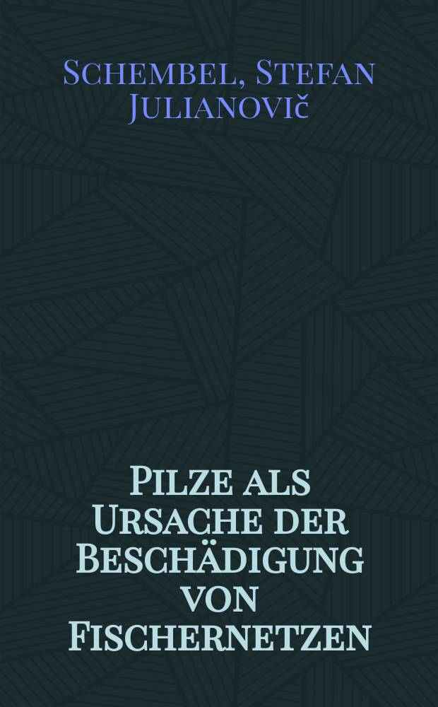 Pilze als Ursache der Beschädigung von Fischernetzen