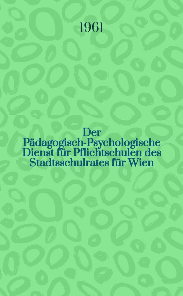 Der Pädagogisch-Psychologische Dienst für Pflichtschulen des Stadtsschulrates für Wien