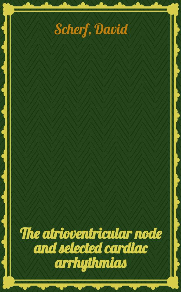 The atrioventricular node and selected cardiac arrhythmias