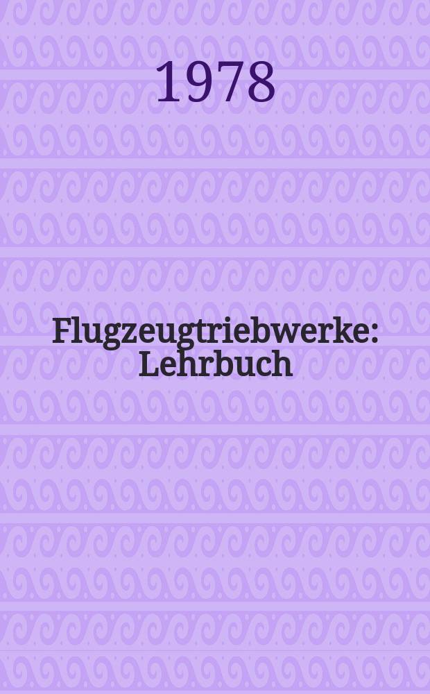 Flugzeugtriebwerke : Lehrbuch