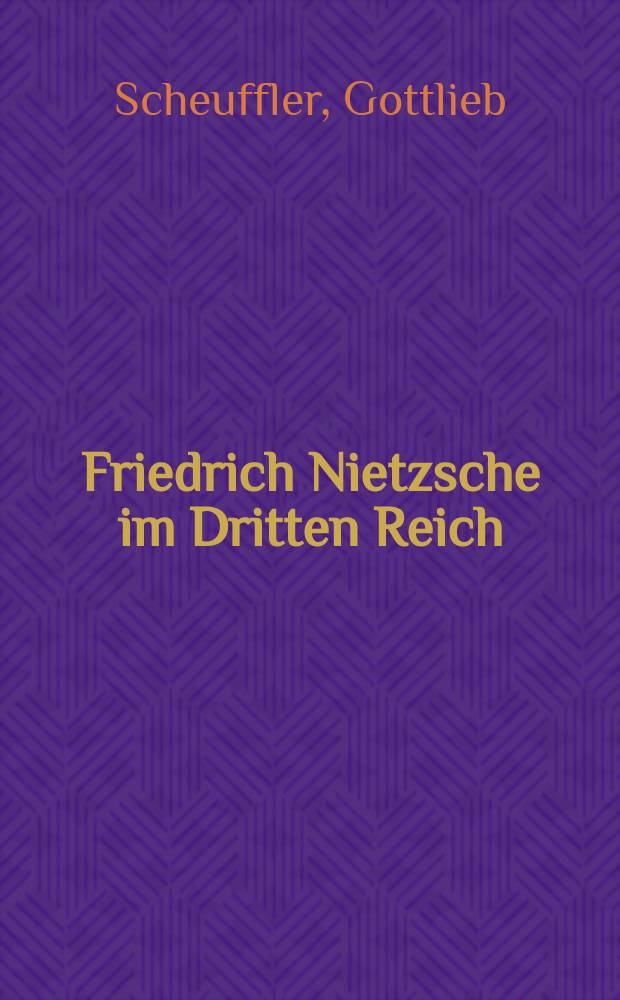Friedrich Nietzsche im Dritten Reich : Bestätigung und Aufgabe