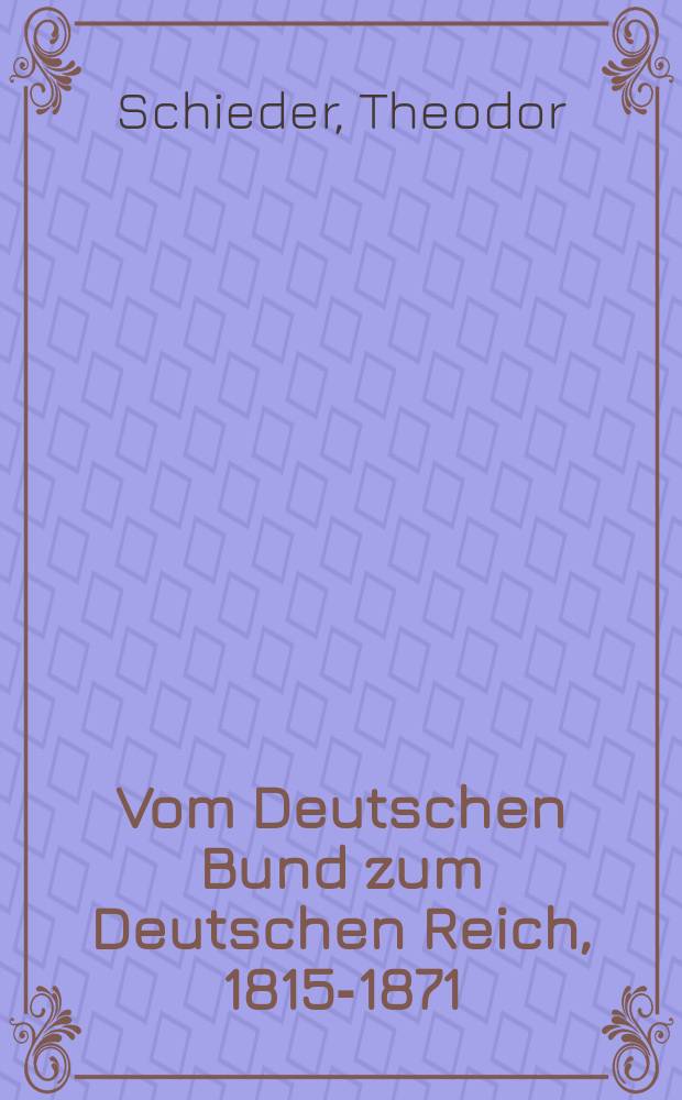 Vom Deutschen Bund zum Deutschen Reich, 1815-1871