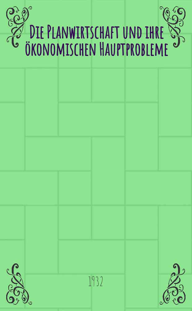Die Planwirtschaft und ihre &ouml;konomischen Hauptprobleme