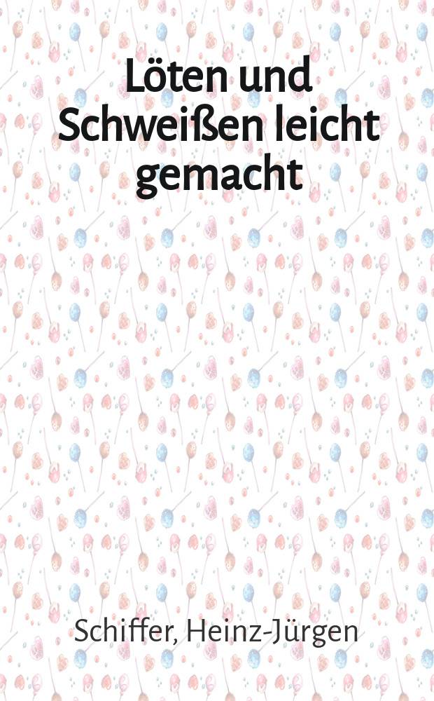 Löten und Schweißen leicht gemacht