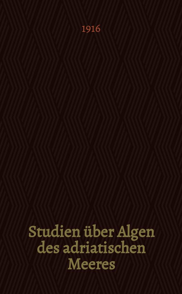 Studien über Algen des adriatischen Meeres