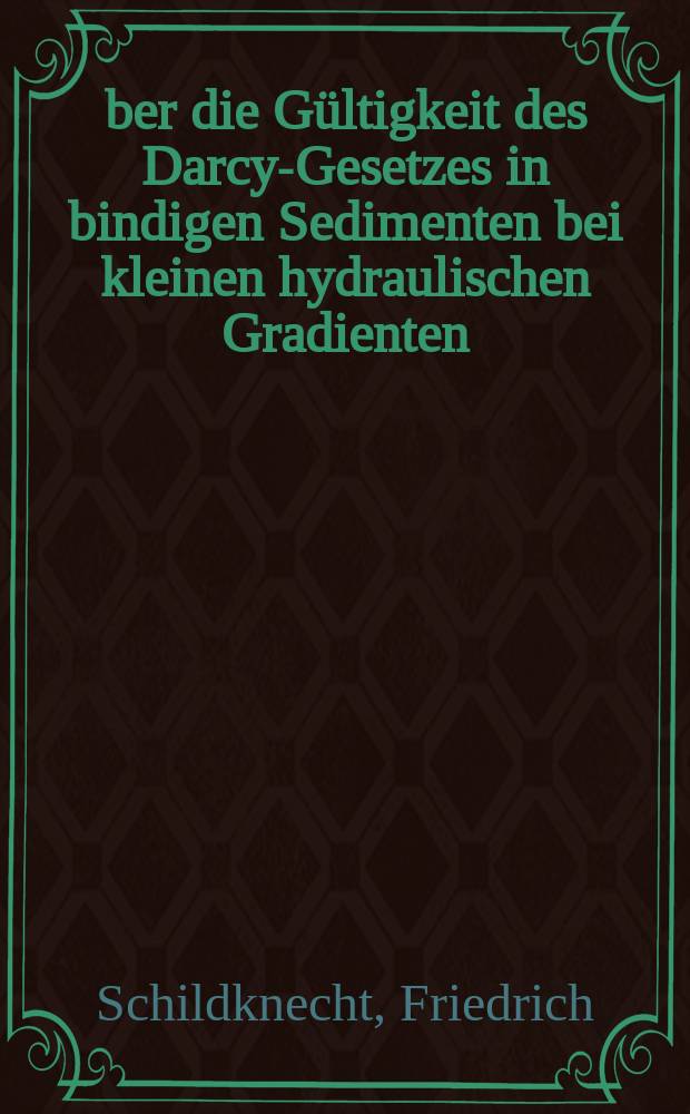 &Uuml;ber die G&uuml;ltigkeit des Darcy-Gesetzes in bindigen Sedimenten bei kleinen hydraulischen Gradienten : Stand der wissenschaftlischen Diskussion