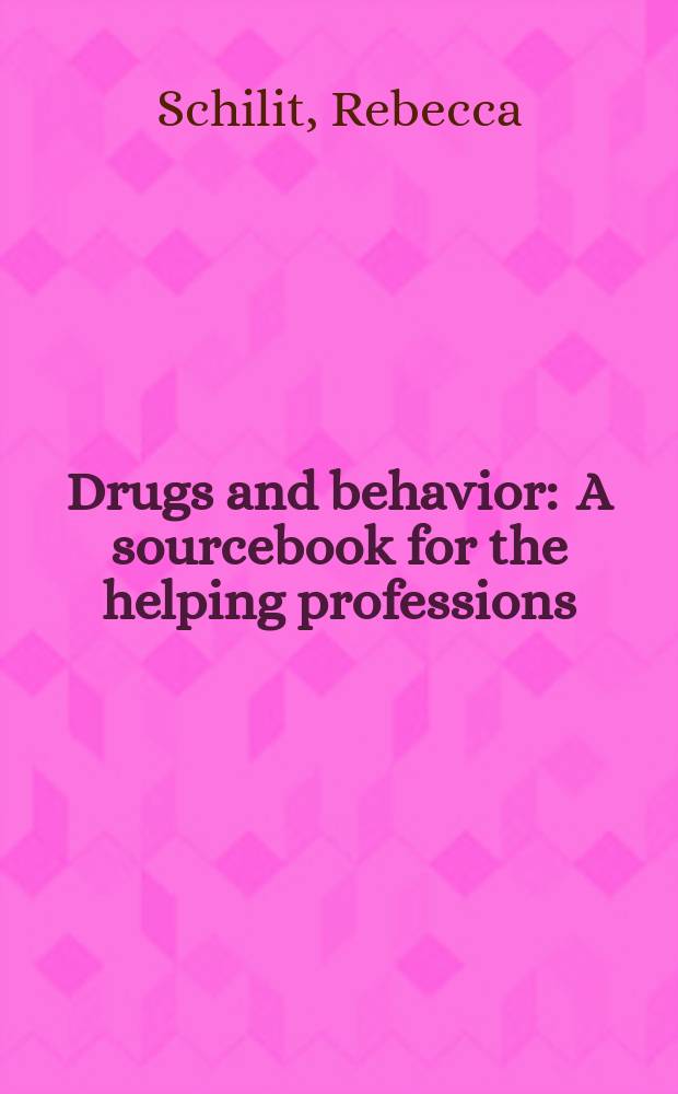 Drugs and behavior : A sourcebook for the helping professions
