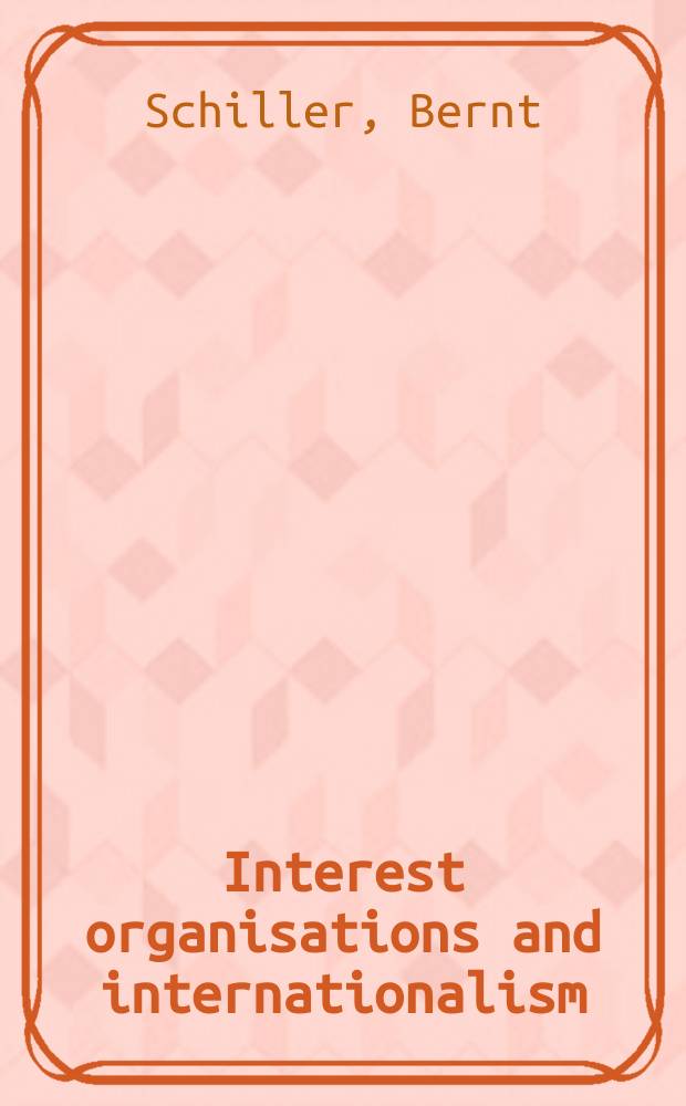 Interest organisations and internationalism : Theories and methods of a research project