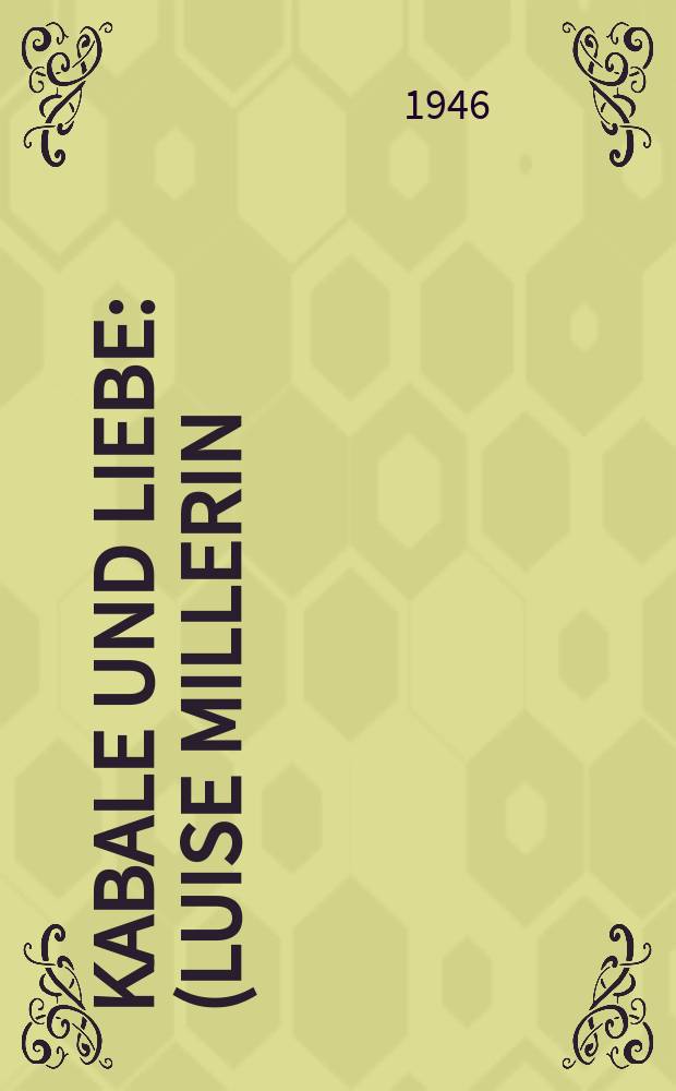 Kabale und Liebe : (Luise Millerin)