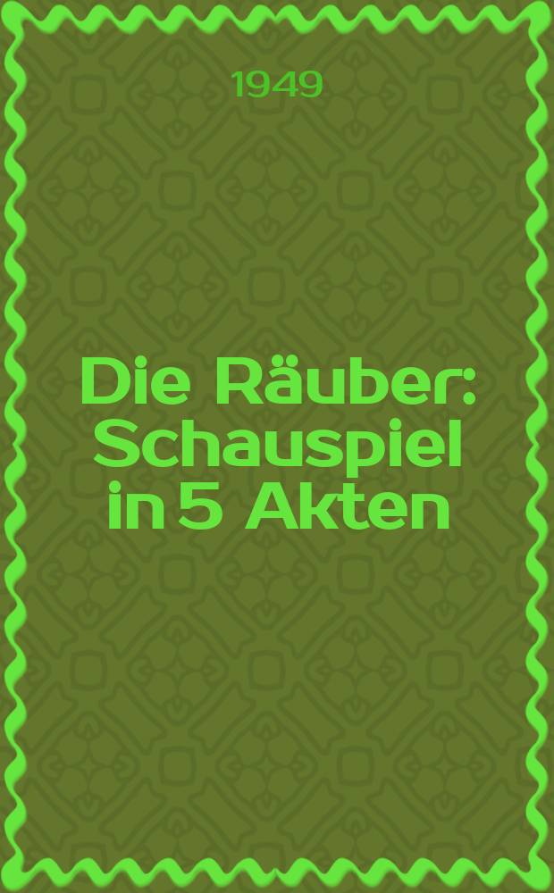 Die Räuber : Schauspiel in 5 Akten