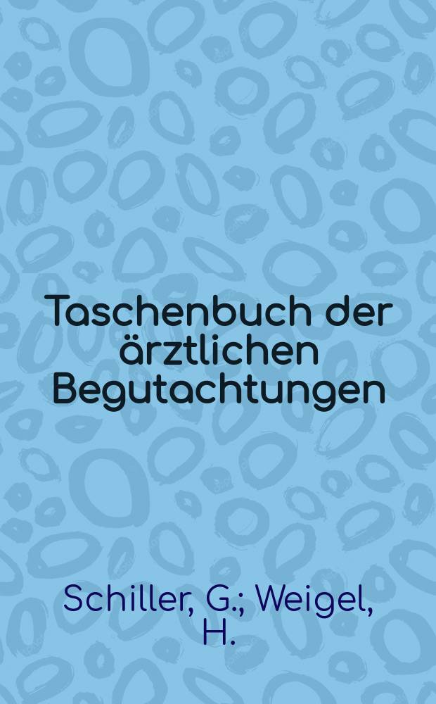 Taschenbuch der ärztlichen Begutachtungen