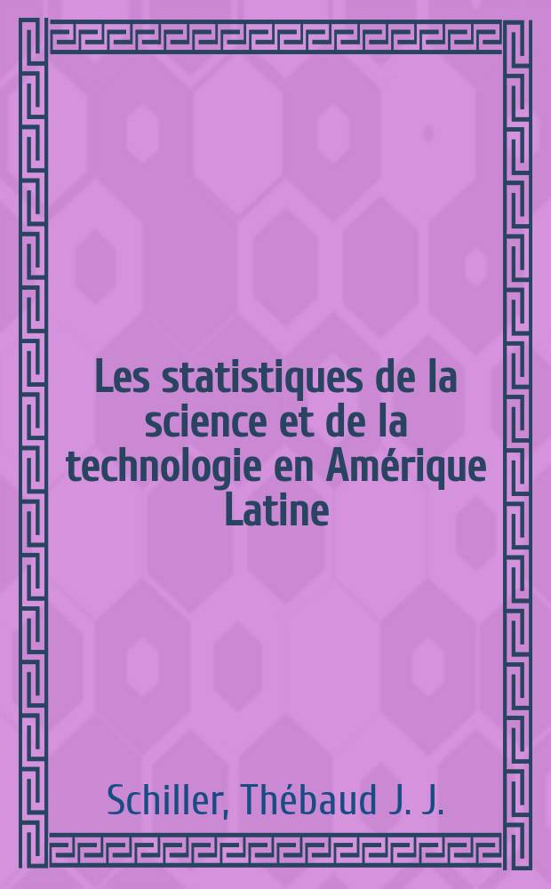 Les statistiques de la science et de la technologie en Amérique Latine : E'expérience des projets pilotes de l'Unesco 1972-1974