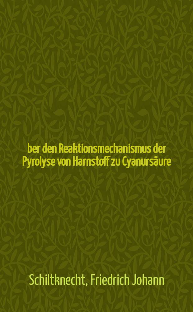 Über den Reaktionsmechanismus der Pyrolyse von Harnstoff zu Cyanursäure : Von der Eidgenössischen techn. Hochschule in Zürich ... genehmigte Promotionsarbeit