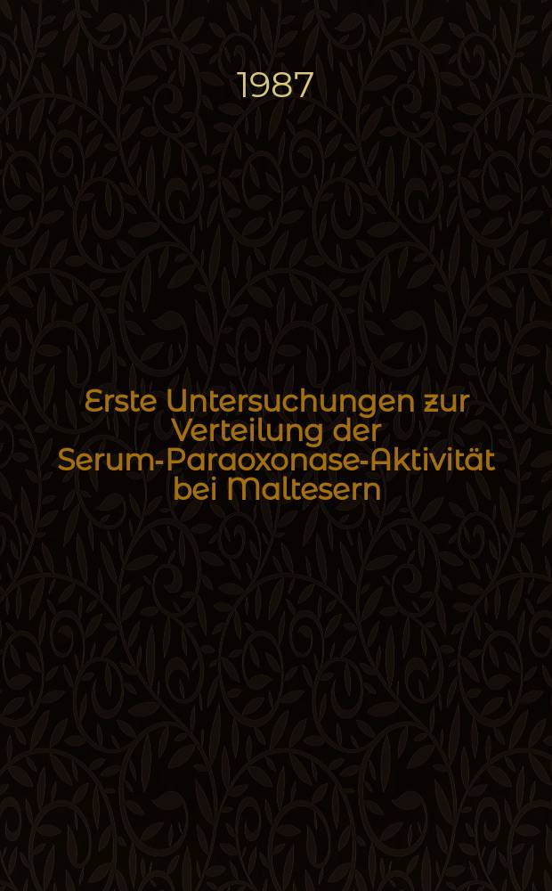 Erste Untersuchungen zur Verteilung der Serum-Paraoxonase-Aktivität bei Maltesern : Inaug.-Diss