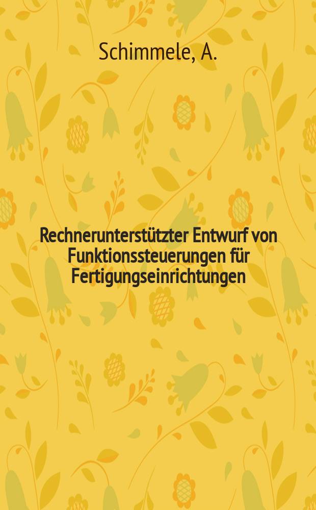 Rechnerunterstützter Entwurf von Funktionssteuerungen für Fertigungseinrichtungen