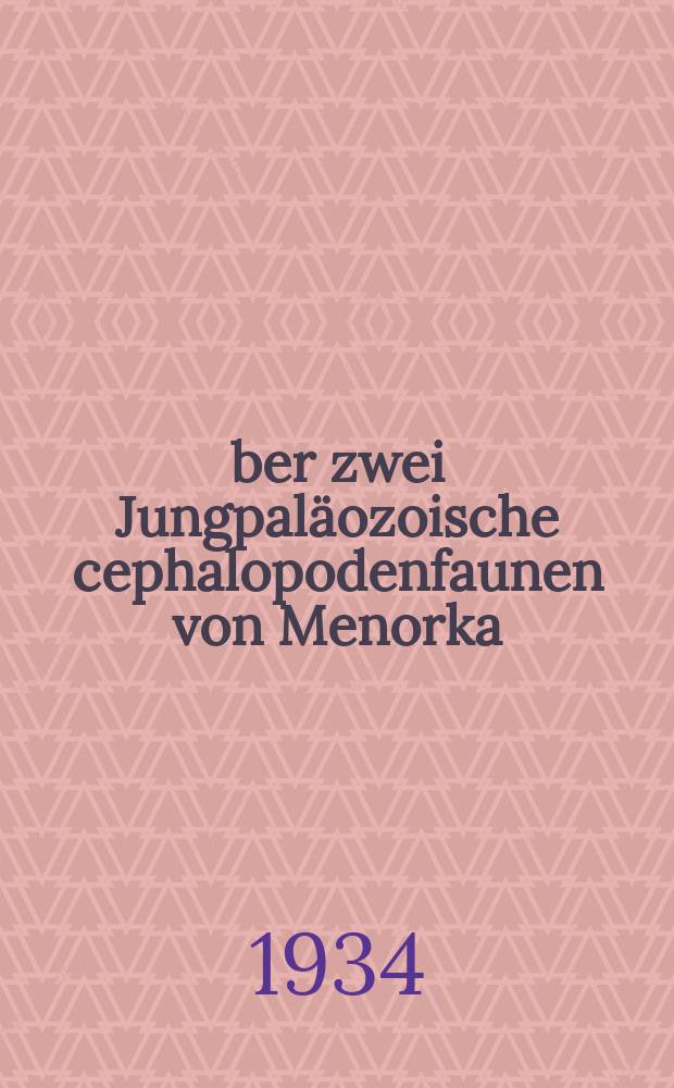 Über zwei Jungpaläozoische cephalopodenfaunen von Menorka