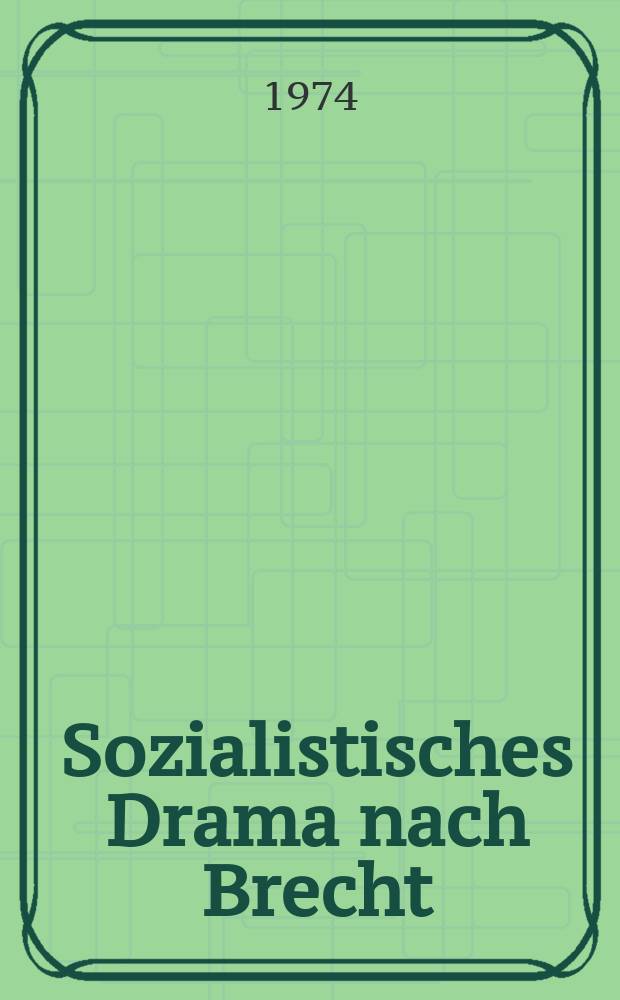 Sozialistisches Drama nach Brecht : Drei Modelle: Peter Hacks-Heiner Müller-Hartmut Lange