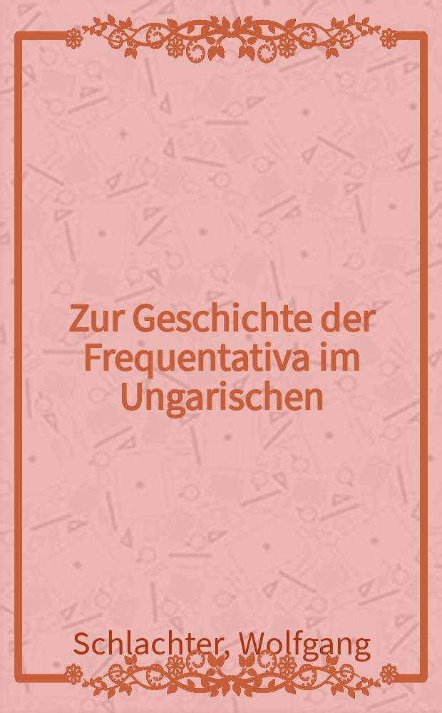 Zur Geschichte der Frequentativa im Ungarischen