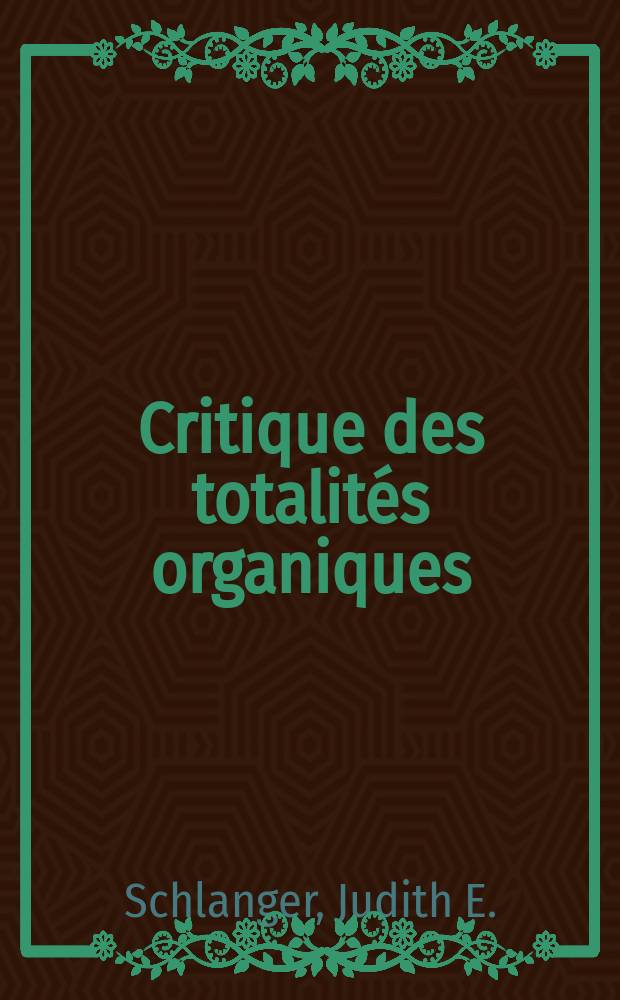 Critique des totalités organiques : Thèse principale ..