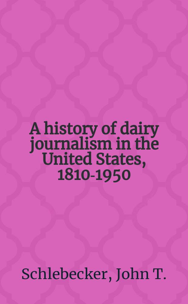 A history of dairy journalism in the United States, 1810-1950