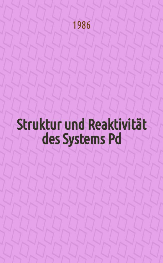 Struktur und Reaktivität des Systems Pd/SiO₂ : Vergleichende XPS-, UPS-, LEED- und HREELS-Studien : Diss