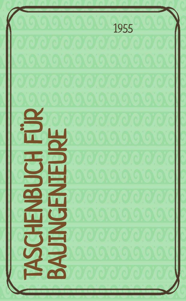 Taschenbuch für Bauingenieure : In 2 Bd. : Bd. 1-2