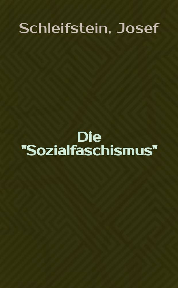 Die "Sozialfaschismus" : These zu ihrem geschichtlichen Hintergrund