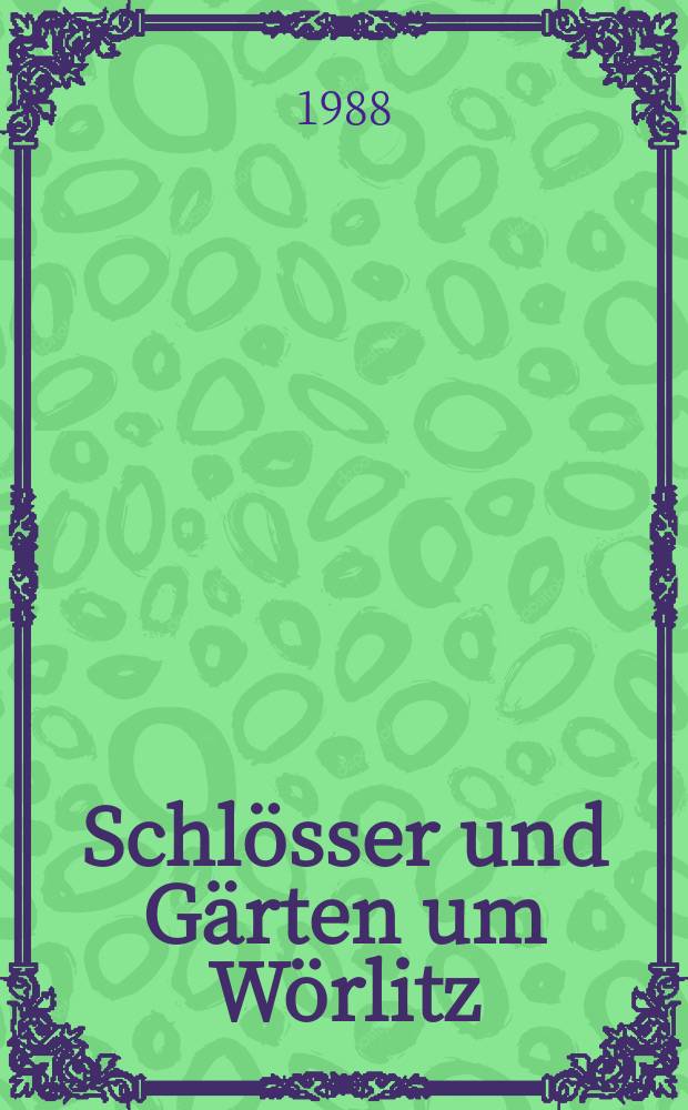 Schlösser und Gärten um Wörlitz