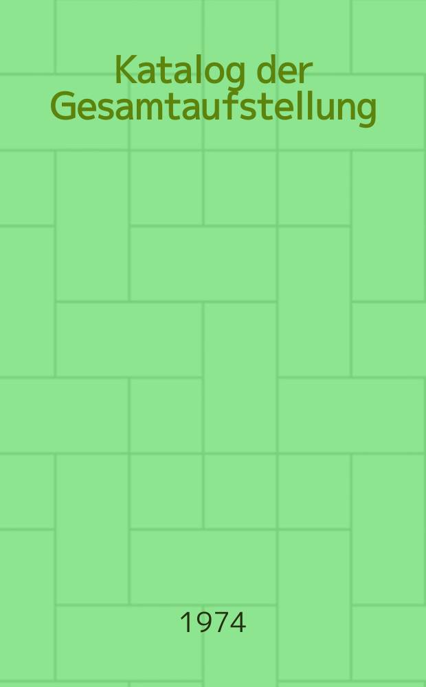 Katalog [der Gesamtaufstellung]