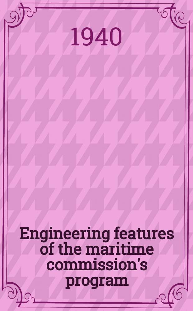 Engineering features of the maritime commission's program