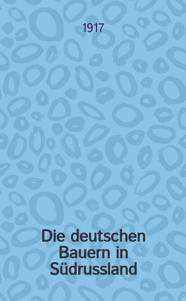 Die deutschen Bauern in Südrussland