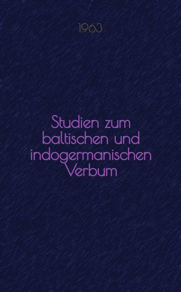 Studien zum baltischen und indogermanischen Verbum