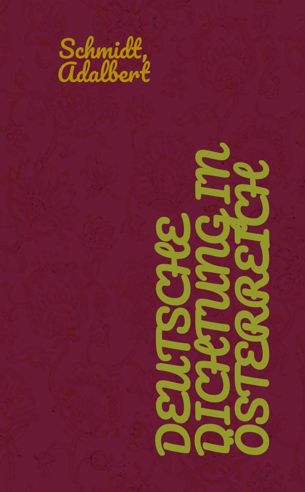 Deutsche Dichtung in Österreich : Eine Literaturgeschichte der Gegenwart