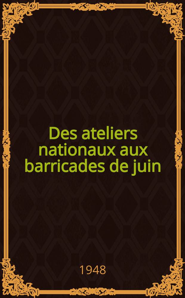 Des ateliers nationaux aux barricades de juin