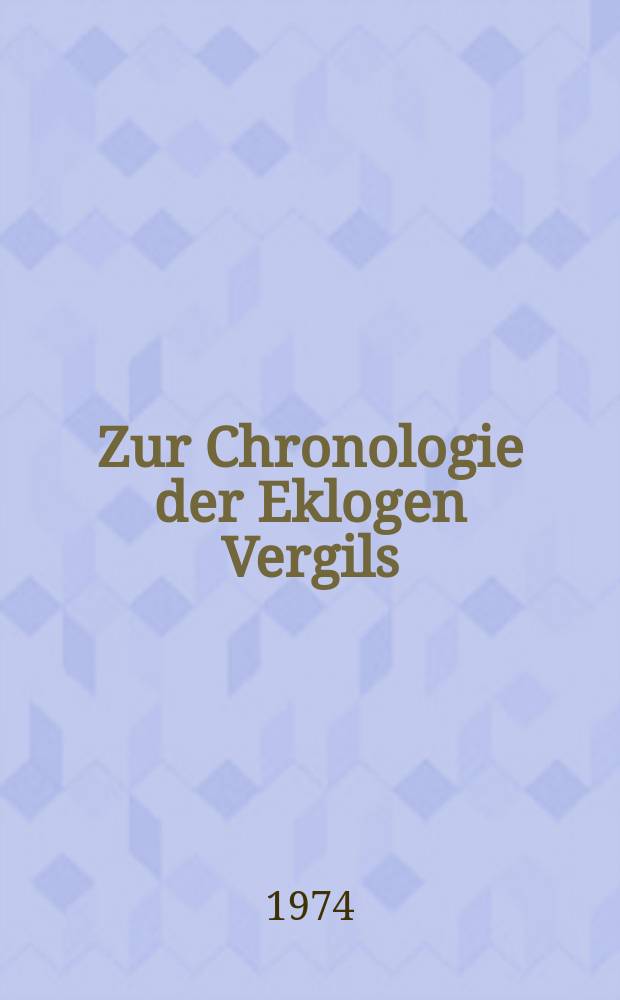 Zur Chronologie der Eklogen Vergils