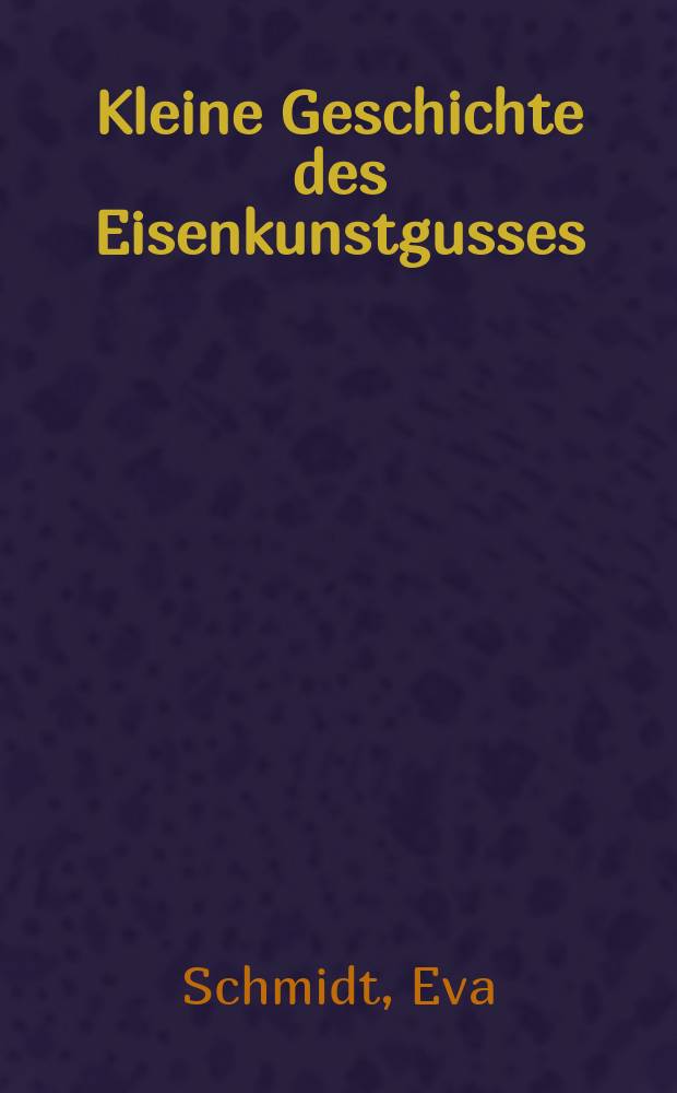 Kleine Geschichte des Eisenkunstgusses