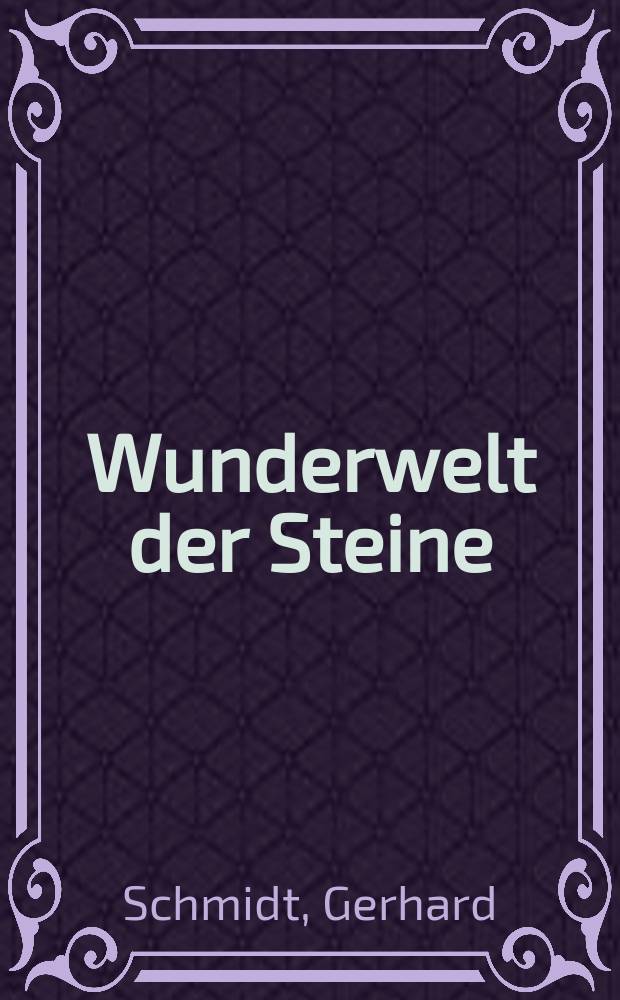Wunderwelt der Steine